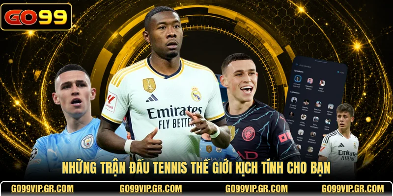Những trận đấu tennis thế giới kịch tính cho bạn